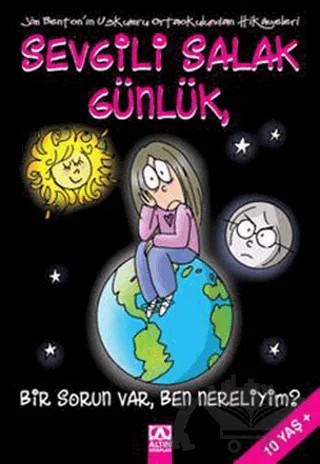 Sevgili Salak Günlük, Bir Sorun Var, Ben Nereliyim? – Jim Benton – Altın Kitaplar kitap kapağı