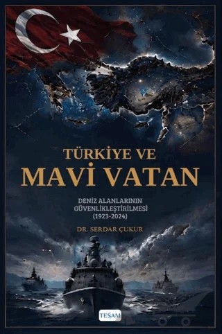 Türkiye ve Mavi Vatan – Serdar Çukur – TESAM Yayınları kitap kapağı