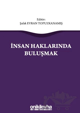 İnsan Haklarında Buluşmak – Şafak Evran Topuzkanamış – On İki Levha Yayınları kitap kapağı