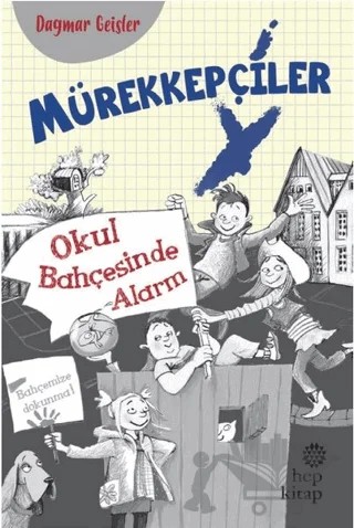 Mürekkepçiler - Okul Bahçesinde Alarm – Dagmar Geisler – Hep Kitap kitap kapağı