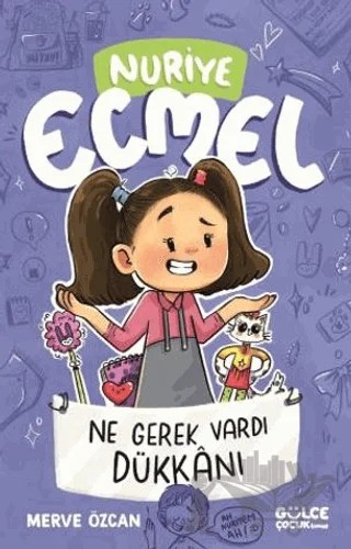 Ne Gerek Vardı Dükkanı - Nuriye Ecmel 4 – Merve Özcan – Timaş Gülce Çocuk kitap kapağı