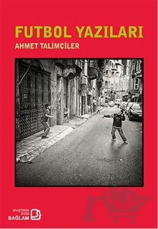 Futbol Yazıları – Ahmet Talimciler – Bağlam Yayınları kitap kapağı