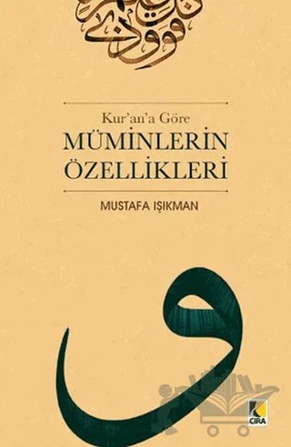 Kur’an’a Göre Müminlerin Özellikleri – Mustafa Işıkman – Çıra Yayınları kitap kapağı