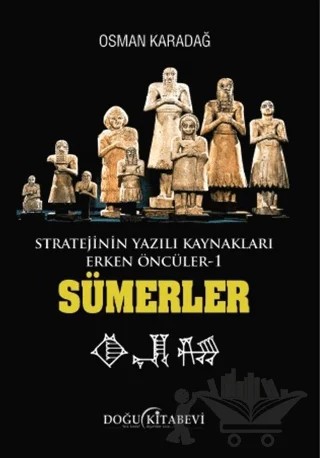 Stratejinin Yazılı Kaynakları Erken Öncüler Sümerler – Osman Karadağ – Doğu Kitabevi kitap kapağı