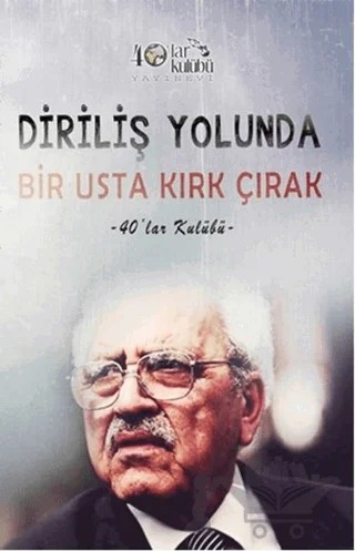 Diriliş Yolunda Bir Usta Kırk Çırak – Kolektif – 40’lar Kulübü Yayınevi kitap kapağı