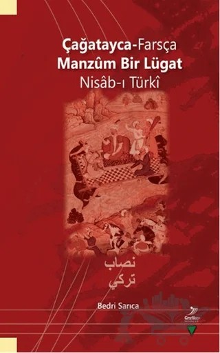 Çağatayca - Farsça Manzum Bir Lügat Nisab-ı Türki – Bedri Sarıca – Grafiker Yayınları kitap kapağı