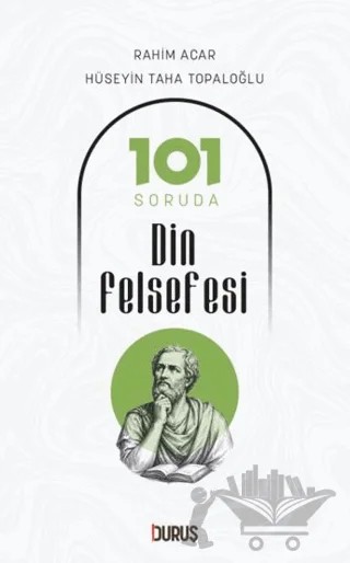 101 Soruda Din Felsefesi – Rahmi Acar, Hüseyin Taha Topaloğlu – Duruş Yayınları kitap kapağı