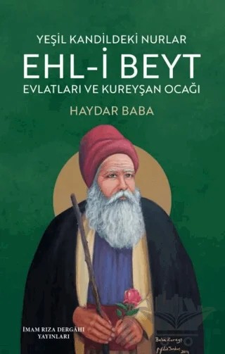 Yeşil Kandildeki Nurlar Ehl-i Bayt Evlatları ve Kureyşan Ocağı – Haydar Baba – İmam Rıza Dergahı Yayınları kitap kapağı