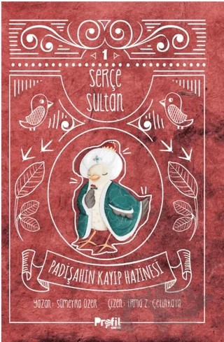 Serçe Sultan 1: Padişahın Kayıp Hazinesi – Sümeyra Üzer – Profil Çocuk kitap kapağı