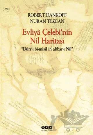 Evliya Çelebi’nin Nil Haritası – Nuran Tezcan, Robert Dankoff – Yapı Kredi Yayınları kitap kapağı