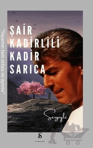 Şair Kadirlili Kadir Sarıca – Kadir Sarıca – Son Adım Yayınları kitap kapağı