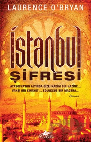 İstanbul Şifresi – Laurence O'Bryan – Pegasus Yayınları kitap kapağı