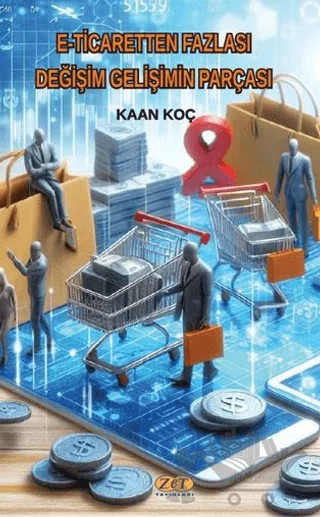 E-Ticaretten Fazlası Değişim Gelişimin Parçası – Kaan Koç – Zet Yayınları kitap kapağı