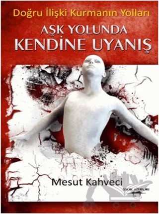 Aşk Yolunda Kendine Uyanış – Mesut Kahveci – Sokak Kitapları Yayınları kitap kapağı
