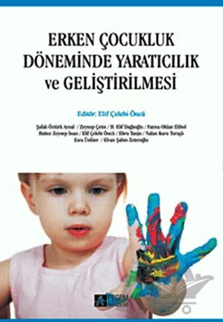 Erken Çocukluk Döneminde Yaratıcılık ve Geliştirilmesi – Ebru H. Tanju, Elif Çelebi Öncü, Elvan Şahin Zeteroğlu, Esra Ünlüer, Fatma Elibol, Hatice Zeynep İnan, H. Elif Dağlıoğlu, Nalan Kuru Turaşlı, Şafak Öztürk Aynal, Zeynep Çetin – Pegem Akademi Yayıncılık kitap kapağı