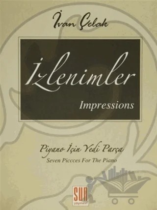 İzlenimler - Impressions Piyano İçin Yedi Parça – Ivan Çelak – Sun Yayınevi kitap kapağı