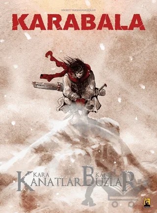 Karabala Cilt 3 - Kara Kanatlar Kanlı Buzlar – Hikmet Yamansavaşçılar – Arka Bahçe Yayıncılık kitap kapağı