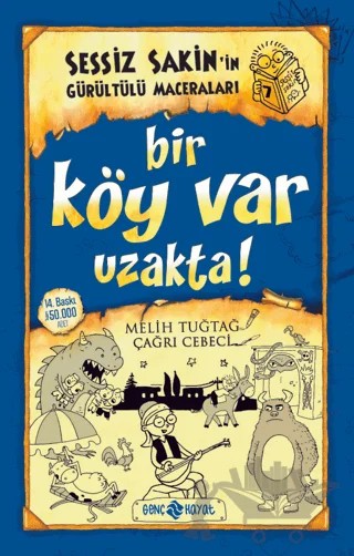 Sessiz Sakin’in Gürültülü Maceraları 7 - Bir Köy Var Uzakta! – Melih Tuğtağ – Genç Hayat kitap kapağı