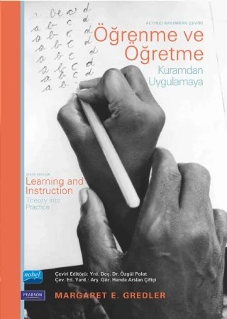 ÖĞRENME VE ÖĞRETME Kuramdan Uygulamaya - LEARNING AND INSTRUCTION Theory into Practice – Margaret Gredler – Nobel Akademik Yayıncılık kitap kapağı
