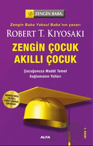 Zengin Çocuk Akıllı Çocuk – Robert T. Kiyosaki – Alfa Yayınları kitap kapağı