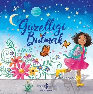 Güzelliği Bulmak – Talitha Shipman – İş Bankası Kültür Yayınları kitap kapağı