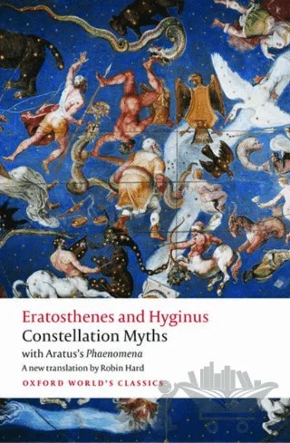 Constellation Myths – Eratosthenes, Hyginus, Aratus – Oxford University Press - Classics kitap kapağı