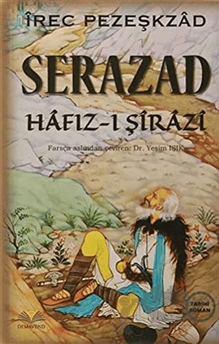 Serazad Hafız-ı Şirazi – İrec Pezeşkzad – Demavend Yayınları kitap kapağı