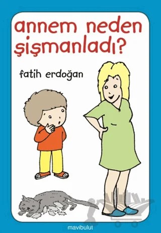 Annem Neden Şişmanladı? – Fatih Erdoğan – Mavibulut Yayınları kitap kapağı