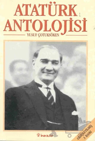 Atatürk Antolojisi – Yusuf Çotuksöken – İnkılap Kitabevi kitap kapağı