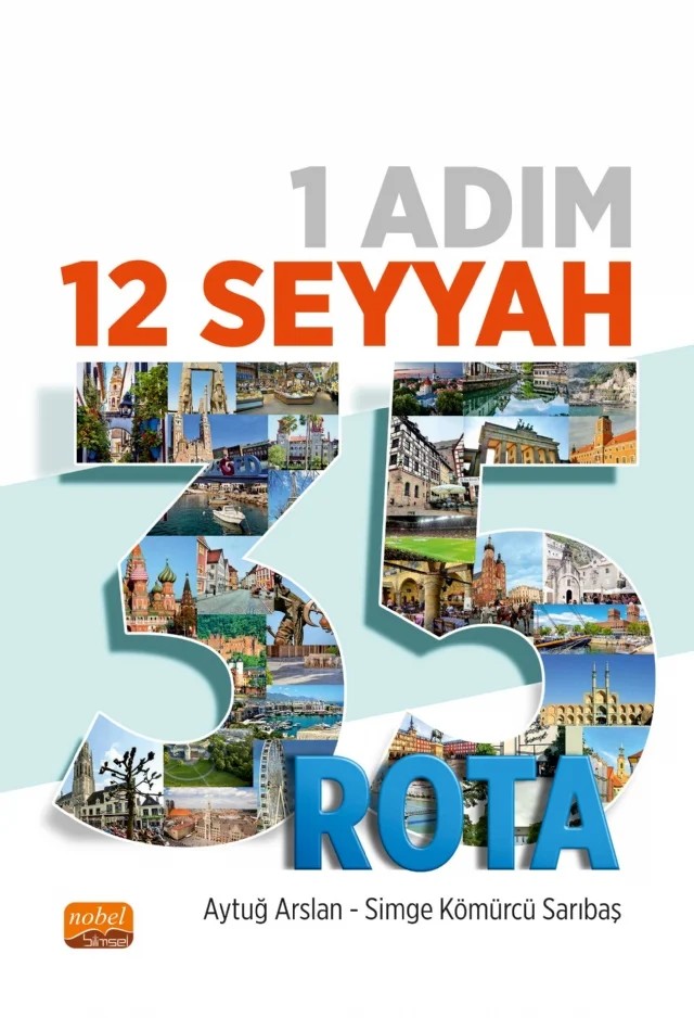 1 Adım 12 Seyyah 35 Rota – Aytuğ Arslan, Simge Kömürcü Sarıbaş – Nobel Bilimsel Eserler kitap kapağı