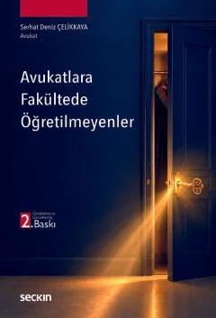 Avukatlara Fakültede Öğretilmeyenler – Serhat Deniz Çelikkaya – Seçkin Yayıncılık kitap kapağı
