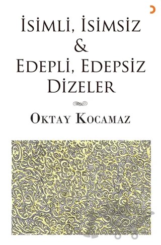 İsimli, İsimsiz & Edepli, Edepsiz Dizeler – Oktay Kocamaz – Cinius Yayınları kitap kapağı