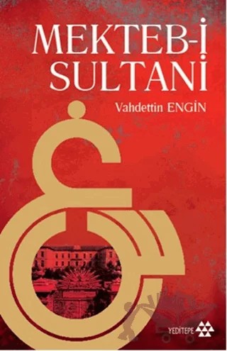 Mekteb-i Sultani – Vahdettin Engin – Yeditepe Yayınevi kitap kapağı