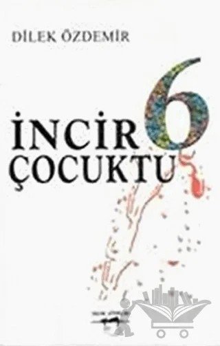 İncir6 Çocuktu – Dilek Özdemir – Sokak Kitapları Yayınları kitap kapağı