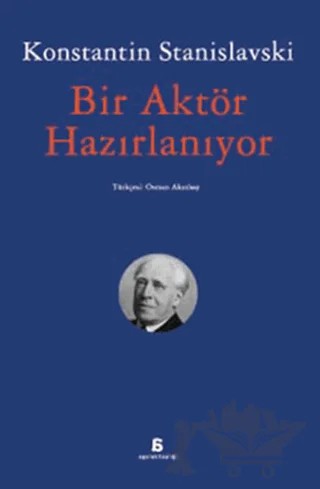 Bir Aktör Hazırlanıyor – Konstantin Stanislavski – Agora Kitaplığı kitap kapağı
