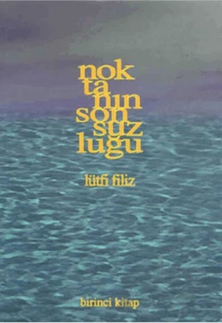 Noktanın Sonsuzluğu Birinci Kitap – Lütfi Filiz – Pan Yayıncılık kitap kapağı