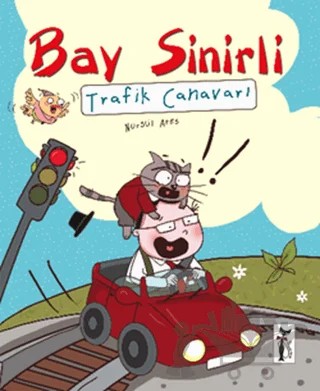 Bay Sinirli - Trafik Canavarı – Nurgül Ateş – Çizmeli Kedi Yayınları kitap kapağı