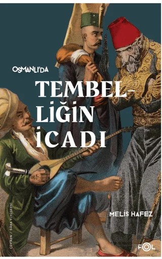 Tembelliğin İcadı – Melis Hafez – Fol Kitap kitap kapağı