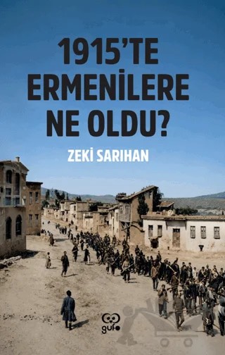 1915'te Ermenilere Ne Oldu? – Zeki Sarıhan – Gufo Yayınları kitap kapağı