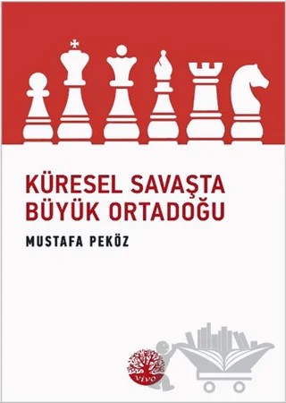 Küresel Savaşta Büyük Ortadoğu – Mustafa Peköz – Vivo Yayınevi kitap kapağı