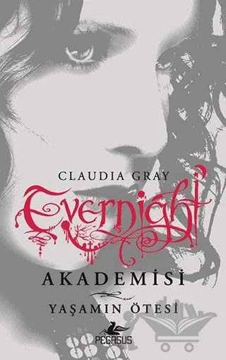 Evernight Akademisi 4 – Claudia Gray – Pegasus Yayınları kitap kapağı