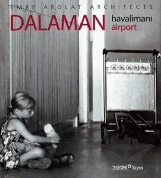 Dalaman Havalimanı Airport – Emre Arolat – YEM Yayın kitap kapağı