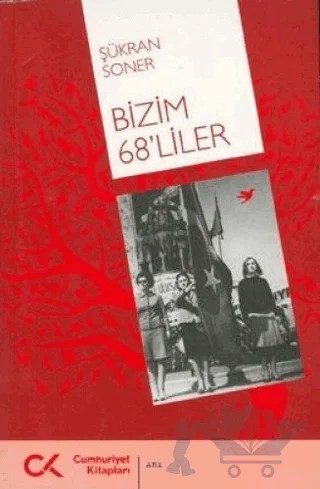 Bizim 68’liler – Şükran Soner – Cumhuriyet Kitapları kitap kapağı