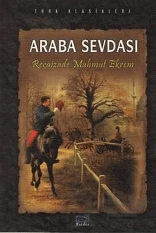 Araba Sevdası – Recaizade Mahmut Ekrem – Parıltı Yayınları kitap kapağı