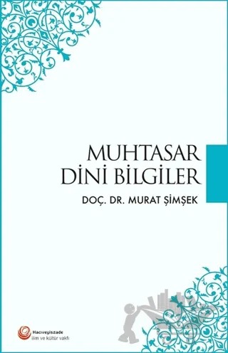 Muhtasar Dini Bilgiler – Murat Şimşek – Hacıveyiszade İlim ve Kültür Vakfı Yayınları kitap kapağı