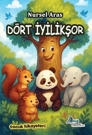 Dört İyilikşor – Nursel Aras – Deniz Kültür Sanat Edebiyat Yayınları kitap kapağı