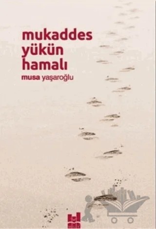 Mukaddes Yükün Hamalı – Musa Yaşaroğlu – Mgv Yayınları kitap kapağı