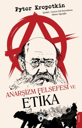 Anarşizm Felsefesi ve Etika – Pytor Kropotkin – Dorlion Yayınları kitap kapağı
