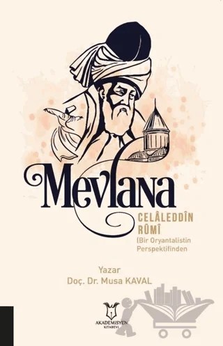 Mevlana Celaleddin Rumi – Musa Kaval – Akademisyen Kitabevi kitap kapağı