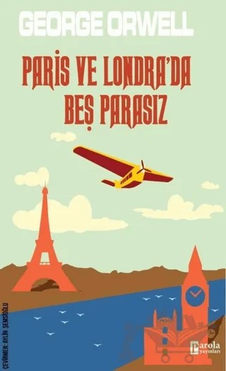 Paris ve Londra’da Beş Parasız – George Orwell – Parola Yayınları kitap kapağı